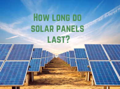 How Long Do Solar Panels Last?
